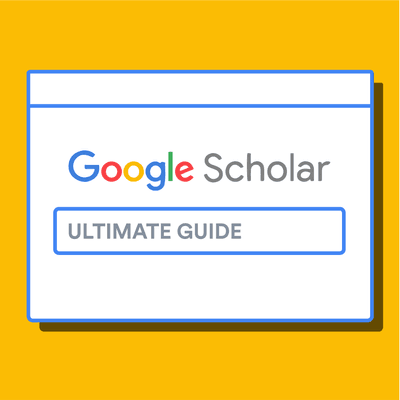 How to use Google scholar: the ultimate guide
